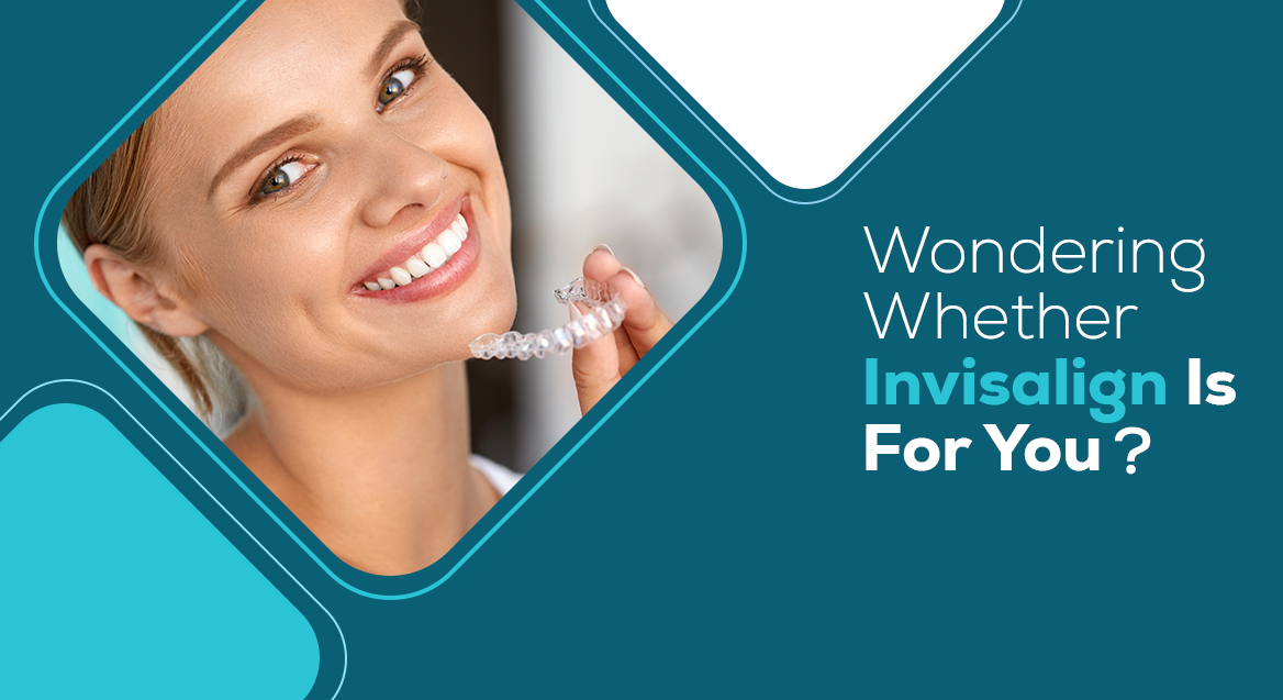 Wondering Whether Invisalign Is For You? Check This Out